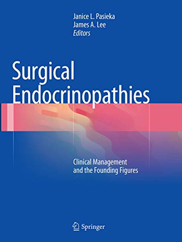 Surgical Endocrinopathies Clinical Management and the Founding Figures [Paperback]