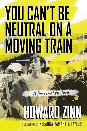 You Can't Be Neutral on a Moving Train A Personal History of Our Times [Paperback]