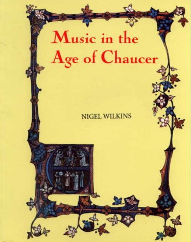 Music in the Age of Chaucer Revised edition, with `Chaucer Songs' [Paperback]