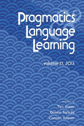 Pragmatics And Language Learning Volume 13 [Paperback]