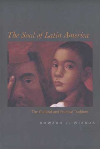 The Soul of Latin America The Cultural and Political Tradition [Paperback]