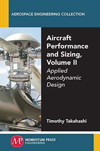 Aircraft Performance And Sizing, Volume Ii Applied Aerodynamic Design [Paperback]