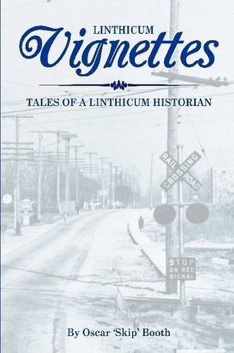 Linthicum Vignettes Tales Of A Linthicum Historian [Paperback]