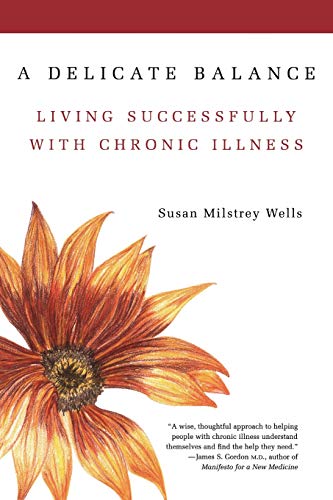 A Delicate Balance Living Successfully With Chronic Illness [Paperback]