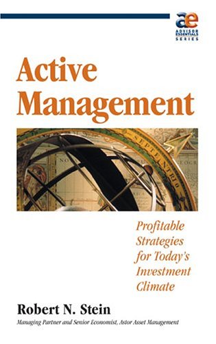 Active Management  Profitable Strategies for Today's Investment Climate [Unknown]
