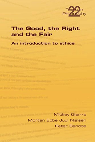 The Good, The Right & The Fair (philosophy (or Texts In Philosophy)) [Paperback]
