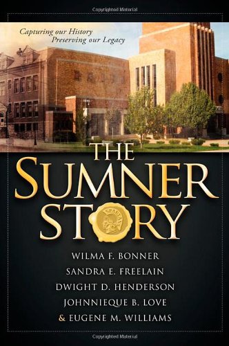 The Sumner Story Capturing Our History Preserving Our Legacy [Paperback]