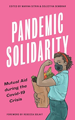Pandemic Solidarity Mutual Aid during the Coronavirus Crisis [Paperback]