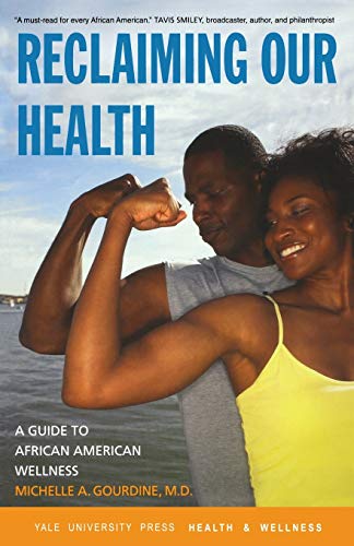 Reclaiming Our Health A Guide to African American Wellness [Paperback]