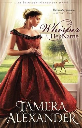 To Whisper Her Name (a Belle Meade Plantation Novel) [Paperback]