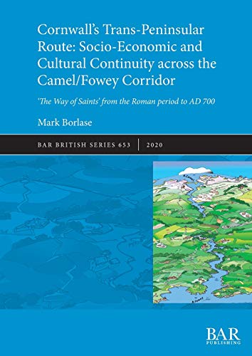 Cornwall's Trans-Peninsular Route Socio-Economic and Cultural Continuity Across [Paperback]