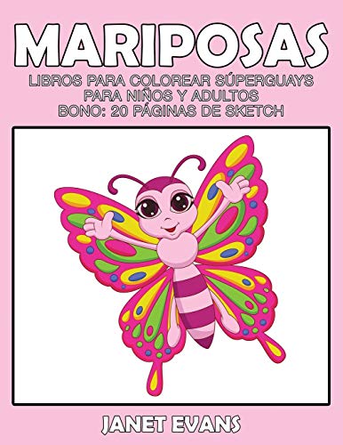 Mariposas  Libros para Colorear Superguays para Ninos y Adultos (Bono 20 Pagin [Paperback]