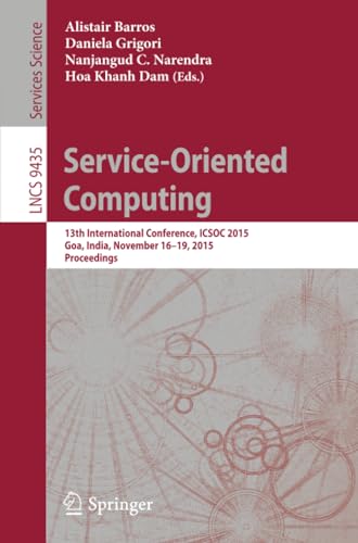 Service-Oriented Computing 13th International Conference, ICSOC 2015, Goa, Indi [Paperback]