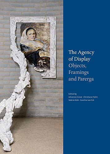Parerga und Paratexte / The Agency of Display Wie Dinge zur Sprache kommen. Pra [Hardcover]