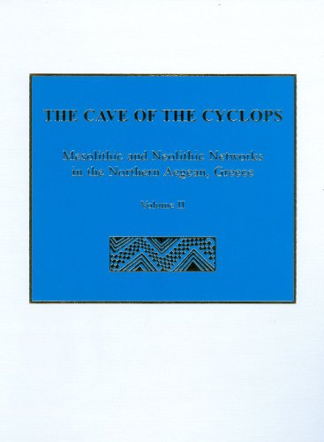 The Cave of the Cyclops Mesolithic and Neolithic Networks in the Northern Aegea [Hardcover]