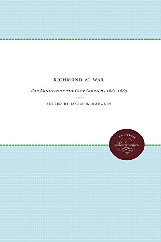 Richmond At War The Minutes Of The City Council, 1861-1865 (enduring Editions) [Paperback]
