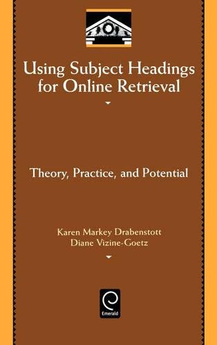 Using Subject Headings for Online Retrieval  Theory, Practice, and Potential [Hardcover]