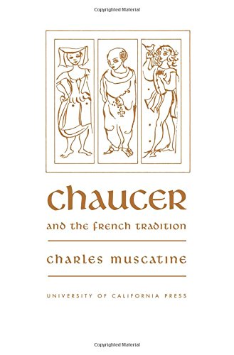 Chaucer and the French Tradition A Study in Style and Meaning [Paperback]