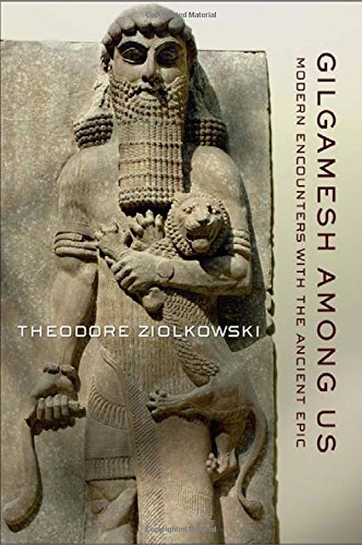 Gilgamesh Among Us Modern Encounters With The Ancient Epic [Hardcover]