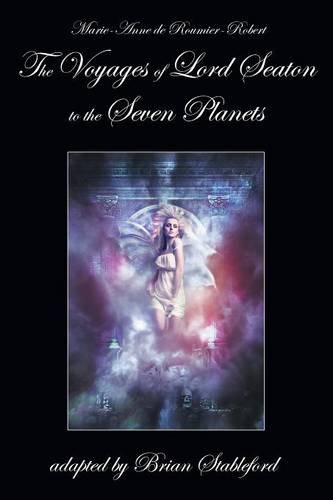 The Voyages Of Lord Seaton To The Seven Planets [Paperback]