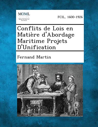 Conflits de Lois en Matire d'Abordage Maritime Projets D'Unification [Paperback]