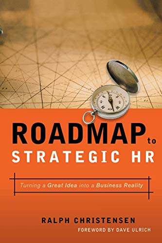 Roadmap to Strategic HR Turning a Great Idea into a Business Reality [Paperback]