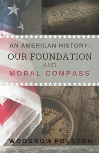 American History Our Foundation and Moral Compass [Paperback]
