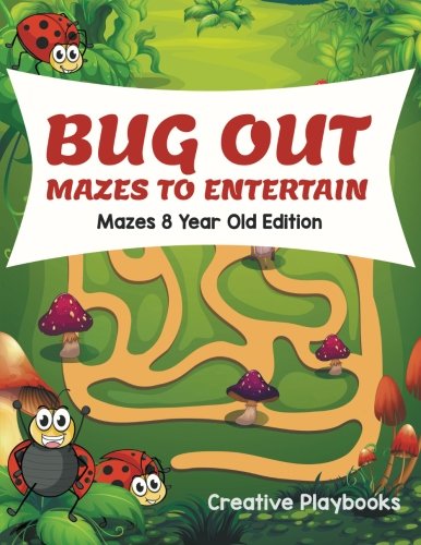 Bug Out Mazes to Entertain Mazes 8 Year Old Edition [Paperback]