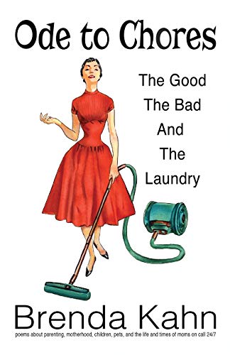 Ode to Chores  The Good, the Bad, and the Laundry [Paperback]