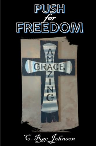 Push for Freedom Amazing Grace [Paperback]