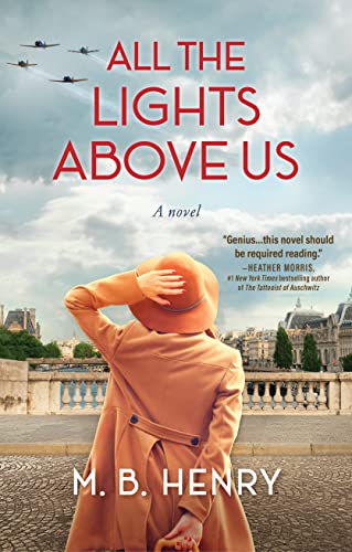 All the Lights Above Us Inspired by the women of D-Day [Hardcover]