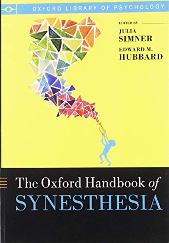 The Oxford Handbook of Synesthesia [Paperback]