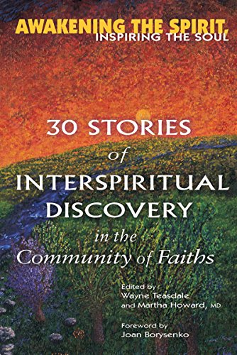 Awakening the Spirit, Inspiring the Soul 30 Stories of Interspiritual Discovery [Paperback]