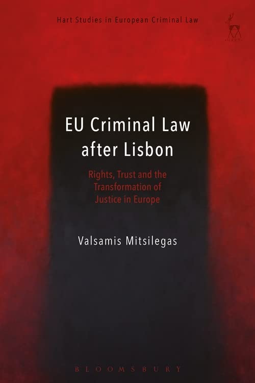 EU Criminal Law after Lisbon Rights, Trust and the Transformation of Justice in [Hardcover]