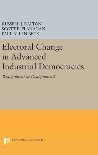 Electoral Change in Advanced Industrial Democracies Realignment or Dealignment [Hardcover]