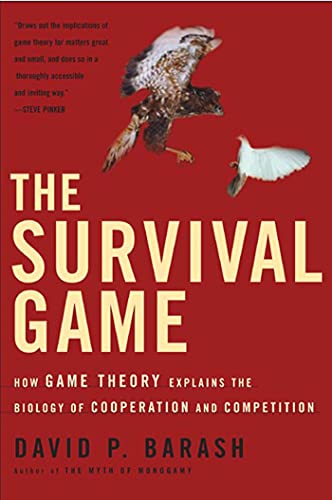 The Survival Game How Game Theory Explains the Biology of Cooperation and Compe [Paperback]