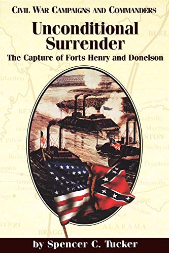 Unconditional Surrender The Capture Of Forts Henry And Donelson (civil War Camp [Paperback]