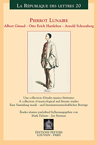 Pierrot lunaire. Albert Giraud - Otto Erich Hartleben - Arnold Schoenberg Une c [Paperback]