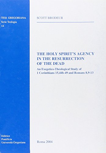 The Holy Spirit's Agency In The Resurrection Of The Dead An Exegetico-Theologic [Paperback]