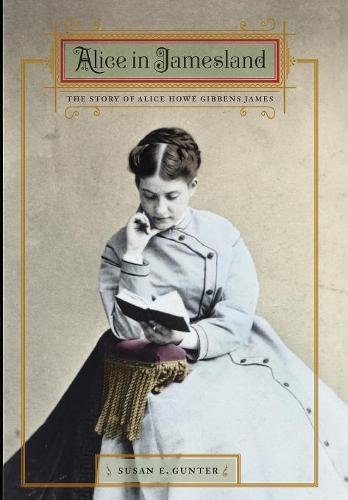 Alice In Jamesland The Story Of Alice Howe Gibbens James [Hardcover]