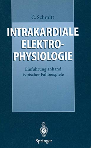 Intrakardiale Elektrophysiologie Einfhrung anhand typischer Fallbeispiele [Paperback]