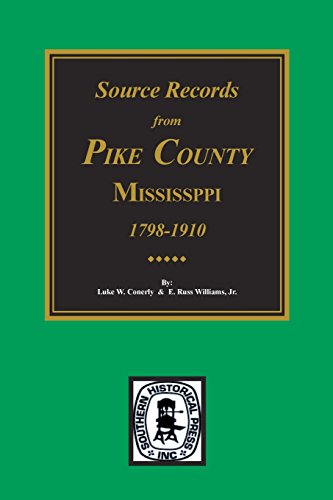 Pike County, Mississippi, 1798-1910, Source Records From. [Paperback]