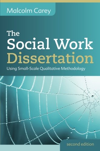 The Social Work Dissertation Using Small-Scale Qualitative Methodology [Paperback]
