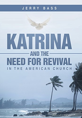 Katrina And The Need For Revival In The American Church [Hardcover]