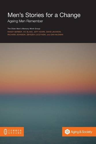 Men's Stories For A Change Ageing Men Remember [Paperback]