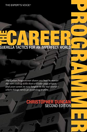 The Career Programmer Guerilla Tactics for an Imperfect World [Paperback]