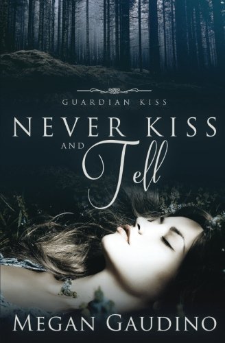 Never Kiss And Tell (guardian Kiss) (volume 2) [Paperback]