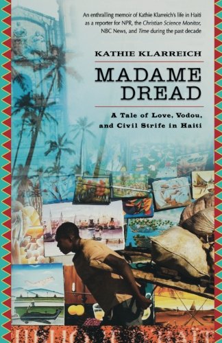 Madame Dread A Tale of Love, Vodou, and Civil Strife in Haiti [Paperback]