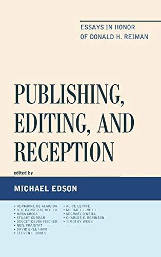 Publishing, Editing, and Reception Essays in Honor of Donald H. Reiman [Hardcover]