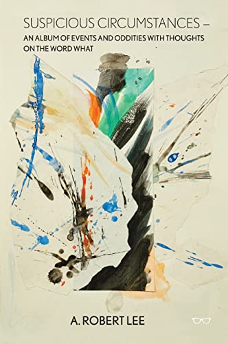 Suspicious Circumstances An Album of Events and Oddities with Thoughts on the W [Paperback]